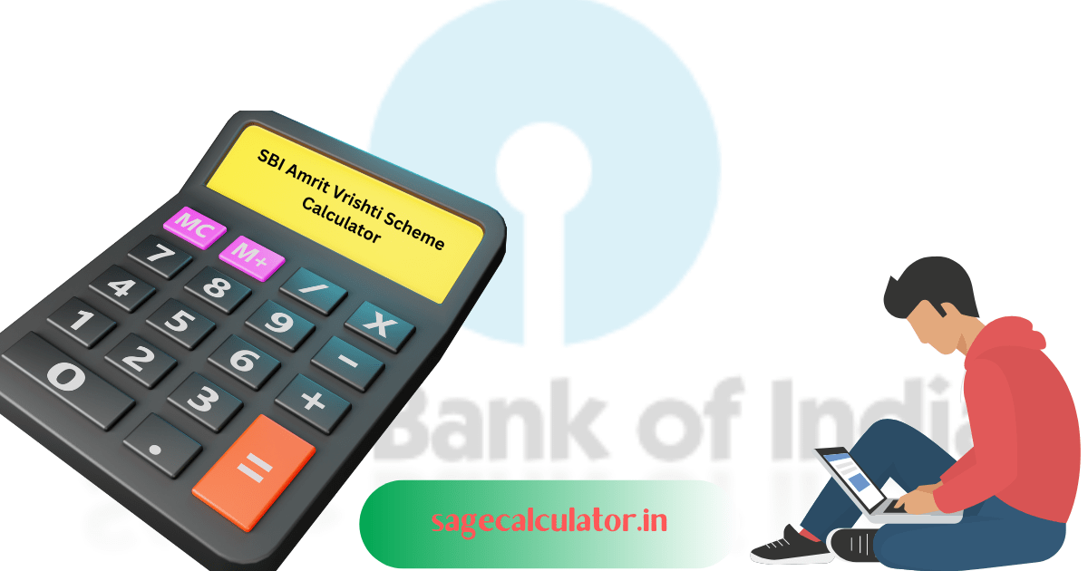 SBI Amrit Vrishti Scheme Calculator Online Check Maturity